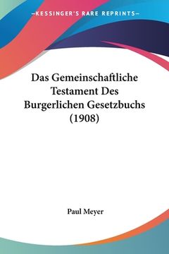 portada Das Gemeinschaftliche Testament Des Burgerlichen Gesetzbuchs (1908) (in German)