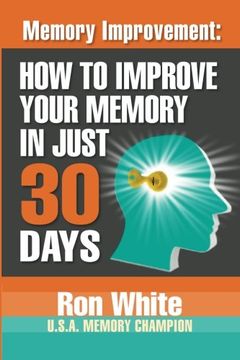 portada Memory Improvement: How to Improve Your Memory in Just 30 Days (en Inglés)