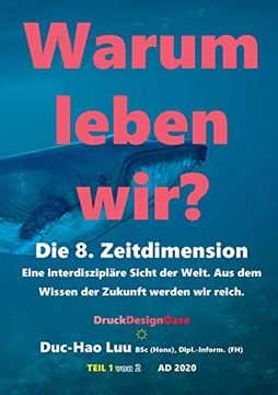 portada Warum Leben Wir? Die 8. Zeitdimension (Eine Interdisziplinäre Sicht der Welt (1)) (in German)