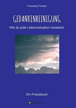 portada Gedankenreinigung: Wie du Jede Lebenssituation Meisterst (en Alemán)