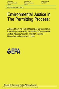 portada Environmental Justice in The Permitting Process: A Report from the Public Meeting on Environmental Permitting Convened by the National Environmental J (en Inglés)