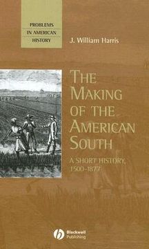 portada the making of the american south: a short history, 1500-1877
