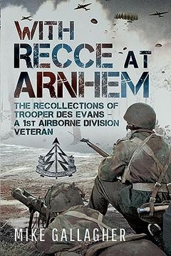 portada With Recce at Arnhem: The Recollections of Trooper des Evans – a 1st Airborne Division Veteran (en Inglés)