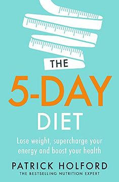portada The 5-Day Diet: Lose Weight, Supercharge Your Energy and Reboot Your Health (en Inglés)