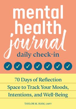 portada Mental Health Journal: Daily Check-In: 70 Days of Reflection Space to Track Your Moods, Intentions, and Well-Being (en Inglés)