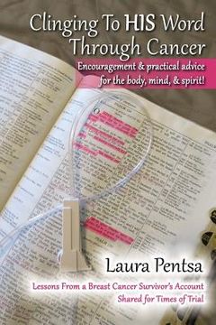 portada Clinging to His Word Through Cancer: Lessons from a Breast Cancer Survivor's Account, Shared for Times of Trial