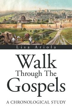 portada Walk Through the Gospels: A Chronological Study (en Inglés)