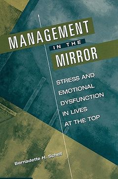 portada management in the mirror: stress and emotional dysfunction in lives at the top (en Inglés)