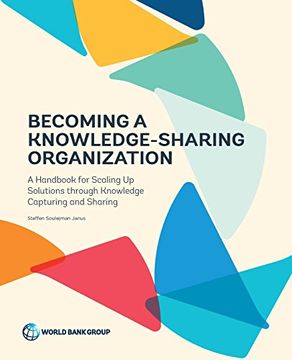 portada Becoming a Knowledge-Sharing Organization: A Handbook for Scaling up Solutions Through Knowledge Capturing and Sharing (en Inglés)