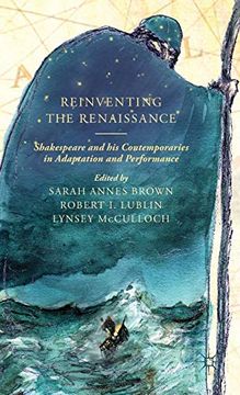 portada Reinventing the Renaissance: Shakespeare and his Contemporaries in Adaptation and Performance 