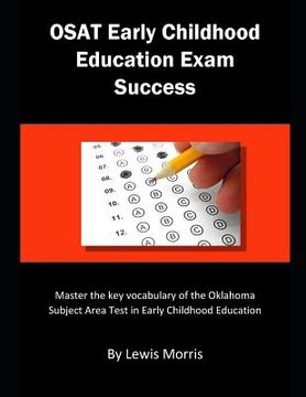 portada Osat Early Childhood Exam Success: Master the Key Vocabulary of the Oklahoma Subject Area Test in Early Childhood (en Inglés)