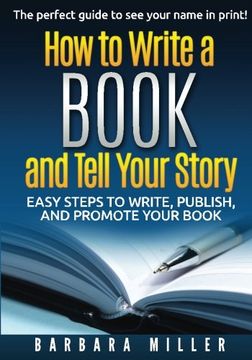 portada How to Write a Book and Tell Your Story: Easy Steps to Write, Publish, and Promote Your Book (en Inglés)