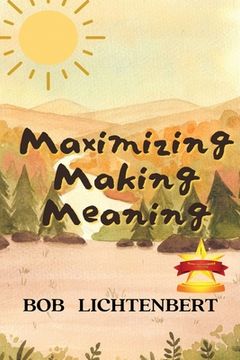 portada Maximizing Making Meaning (en Inglés)