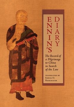 portada Ennin's Diary: The Record of a Pilgrimage to China in Search of the Law (in English)