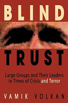 portada Blind Trust: Large Groups and Their Leaders in Times of Crisis and Terror (en Inglés)