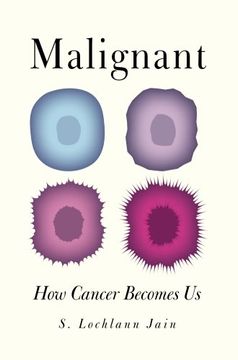 portada Malignant: How Cancer Becomes us (en Inglés)