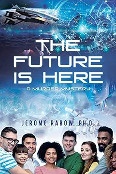 portada The Future is Here: A Murder Mystery (en Inglés)