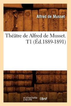 portada Théâtre de Alfred de Musset. T1 (Éd.1889-1891) (en Francés)