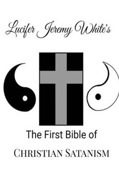portada The First Bible of Christian Satanism (en Inglés)