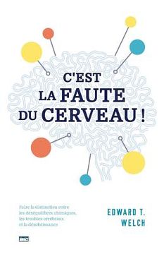 portada C'Est La Faute Du Cerveau ! (Blame It on the Brain?): Faire La Distinction Entre Les D (en Francés)