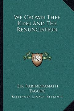 portada we crown thee king and the renunciation (in English)