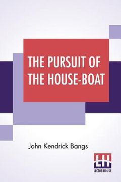 portada The Pursuit Of The House-Boat: Being Some Further Account Of The Divers Doings Of The Associated Shades, Under The Leadership Of Sherlock Holmes, Esq (en Inglés)