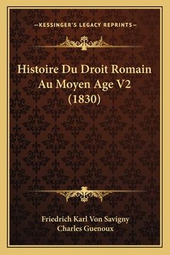portada Histoire Du Droit Romain Au Moyen Age V2 (1830) (en Francés)