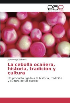 portada La cebolla ocañera, historia, tradición y cultura: Un producto ligado a la historia, tradición y cultura de un pueblo