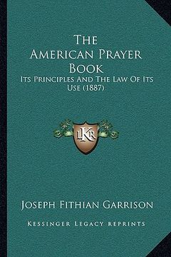 portada the american prayer book: its principles and the law of its use (1887) (in English)