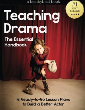 portada Teaching Drama: The Essential Handbook: 16 Ready-to-Go Lesson Plans to Build a Better Actor (en Inglés)