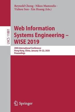 portada Web Information Systems Engineering - Wise 2019: 20th International Conference, Hong Kong, China, January 19-22, 2020, Proceedings (en Inglés)