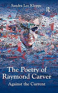 portada The Poetry of Raymond Carver: Against the Current