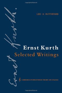 portada Ernst Kurth: Selected Writings (Cambridge Studies in Music Theory and Analysis) (en Inglés)