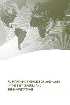 portada Re-examining the Roles of Landpower in the 21st Century and Their Implications (en Inglés)