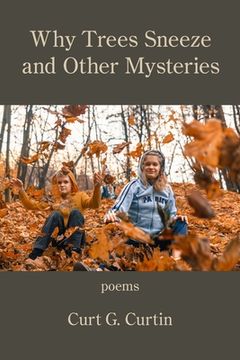 portada Why Trees Sneeze and Other Mysteries (en Inglés)