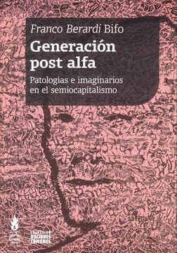 portada Generación Post Alfa. Patologías e imaginarios en el semiocapitalismo