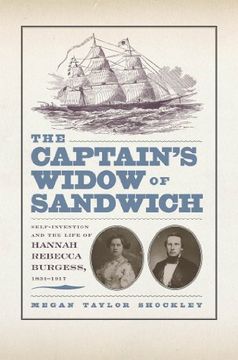 portada The Captain’S Widow of Sandwich: Self-Invention and the Life of Hannah Rebecca Burgess, 1834-1917 