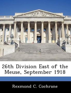 portada 26th division east of the meuse, september 1918 (en Inglés)