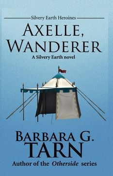 portada Axelle, Wanderer: Silvery Earth Heroines (en Inglés)