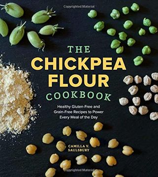 portada The Chickpea Flour Cookbook: Healthy Gluten-Free and Grain-Free Recipes to Power Every Meal of the day (in English)