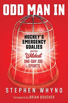 portada Odd man in: Hockey's Emergency Goalies and the Wildest One-Day job in Sports (en Inglés)