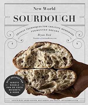 portada New World Sourdough: Artisan Techniques for Creative Homemade Fermented Breads; With Recipes for Birote, Bagels, pan de Coco, Beignets, and More (en Inglés)