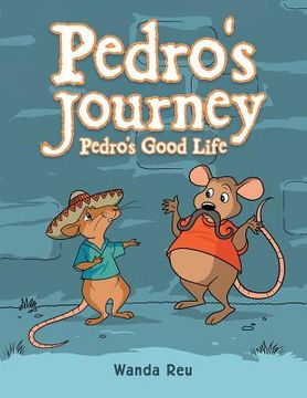 portada Pedro's Journey: Pedro's Good Life (in English)