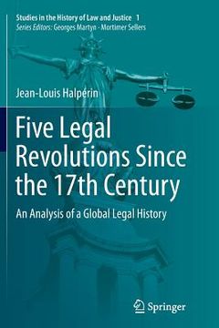 portada Five Legal Revolutions Since the 17th Century: An Analysis of a Global Legal History (en Inglés)