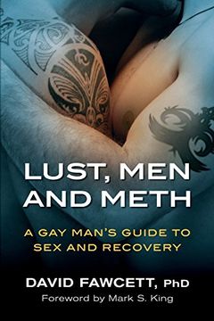 portada Lust, Men, and Meth: A Gay Man's Guide to Sex and Recovery (en Inglés)