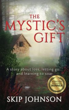 portada The Mystic's Gift: A Story About Loss, Letting go. And Learning to Soar (The Mystic's Gift (in English)