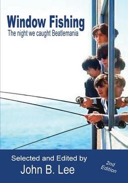 portada Window Fishing: The Night We Caught Beatlemania - Second Edition (en Inglés)