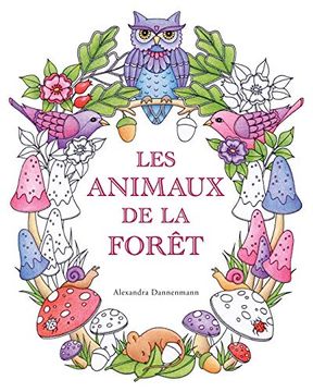 portada Les Animaux de la Foret: Un Livre de Coloriage Destine aux Adultes Pour Rever et se Detendre. (Paperback) (en Francés)