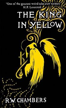 portada The King in Yellow, Deluxe Edition: An Early Classic of the Weird Fiction Genre (en Inglés)