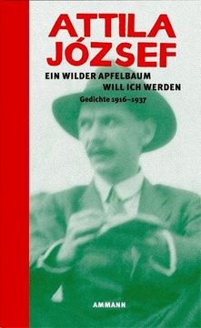 portada Ein Wilder Apfelbaum Will ich Werden: Gedichte 1916 - 1937 (in German)